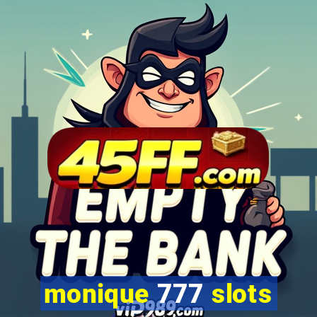 monique 777 slots